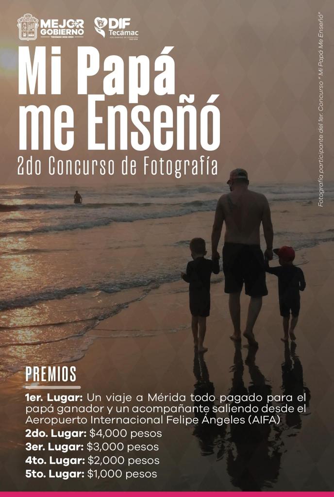 2o CONCURSODE FOTOGRAFÍA «MI PAPA ME ENSEÑO» PARA FESTEJAR EL DÍA  EN TECÁMAC.